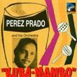 Cd Kuba Mambo 1947-1949 By Perez Prado