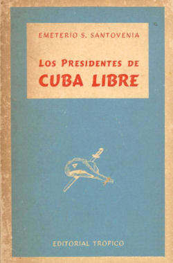Historical Books Presidentes De Cuba Libre
