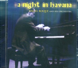 A Night in Havana Angel Roque
