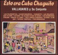 CD Esto Era Cuba Chaguito